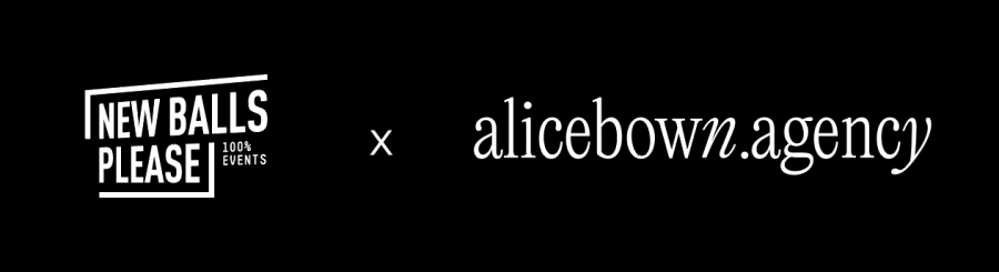 Breakpoint pour New Balls Please &amp; Alice Bown Agency